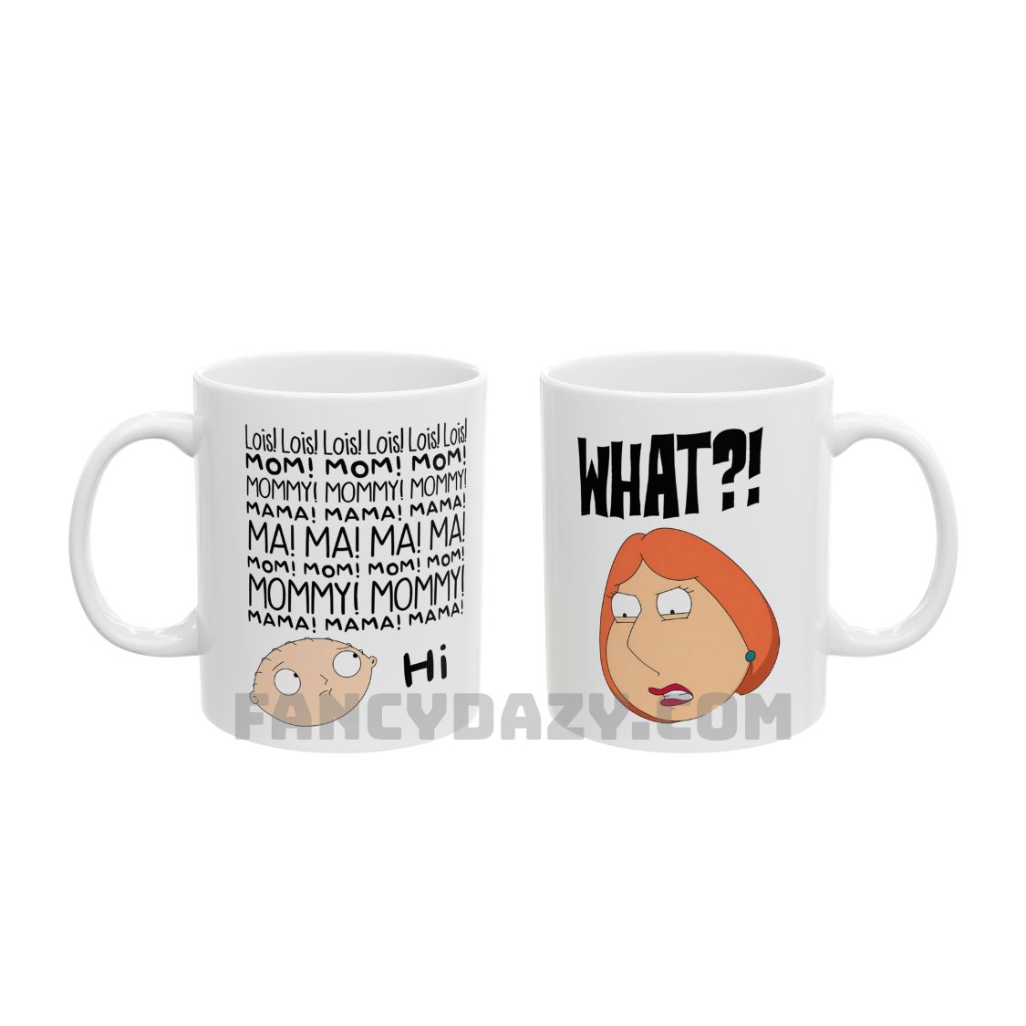 Family Guy Stewie And Lois Mom, Mom, Mommy Mug Family Guy Stewie And Lois Mom, Mom, Mommy Mug