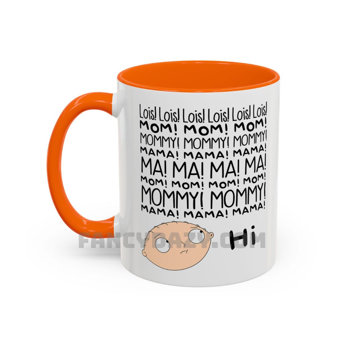 Family Guy Stewie And Lois Mom, Mom, Mommy Mug Family Guy Stewie And Lois Mom, Mom, Mommy Mug