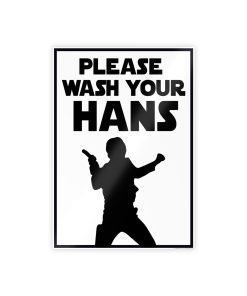 Star War Please Wash Your Hans Poster