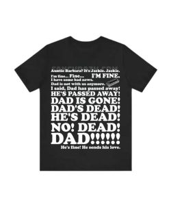 Dad’s Dead Plus, Auntie Barbara, Jackie Shirt