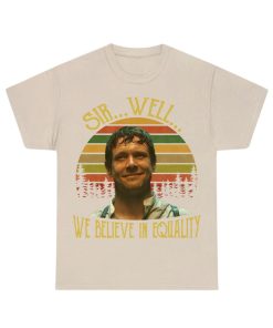 Sinners- Remmick Sir Well We Believe In Quality Vintage Shirt