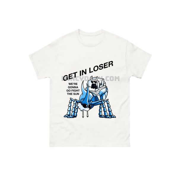 Get In Closer We Are Gonna Fight The Sun Shirt Get In Closer We Are Gonna Fight The Sun Shirt
