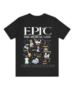 Epic The Musical Cats Shirt Epic The Musical Cats Shirt