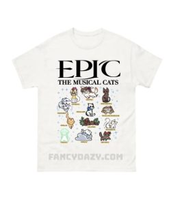 Epic The Musical Cats Shirt