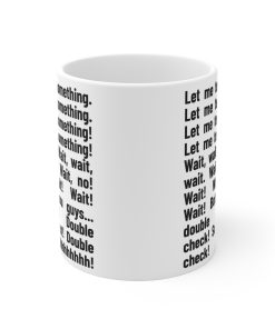 Let Me Tell You Something Mug