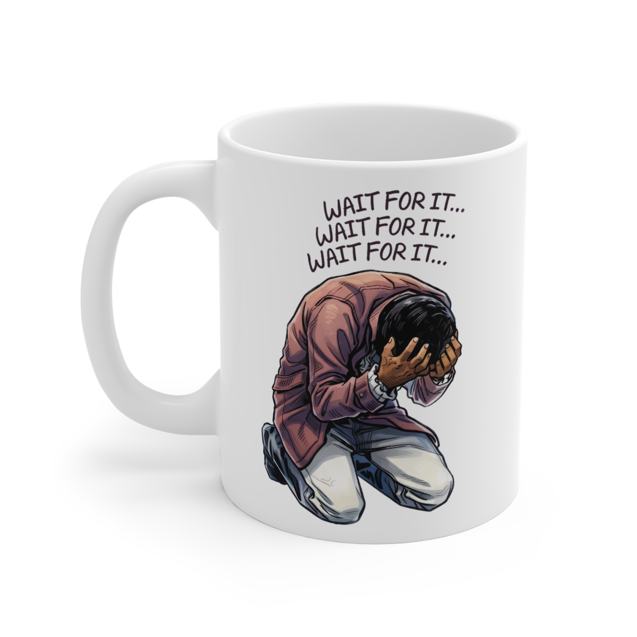 Wait For Me Wait It Mug Wait For Me Wait It Mug