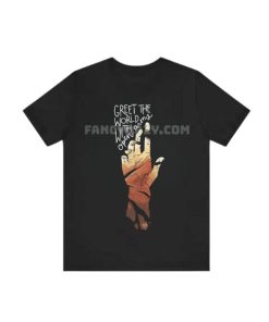 Epic Greet The World With Open Arms Shirt