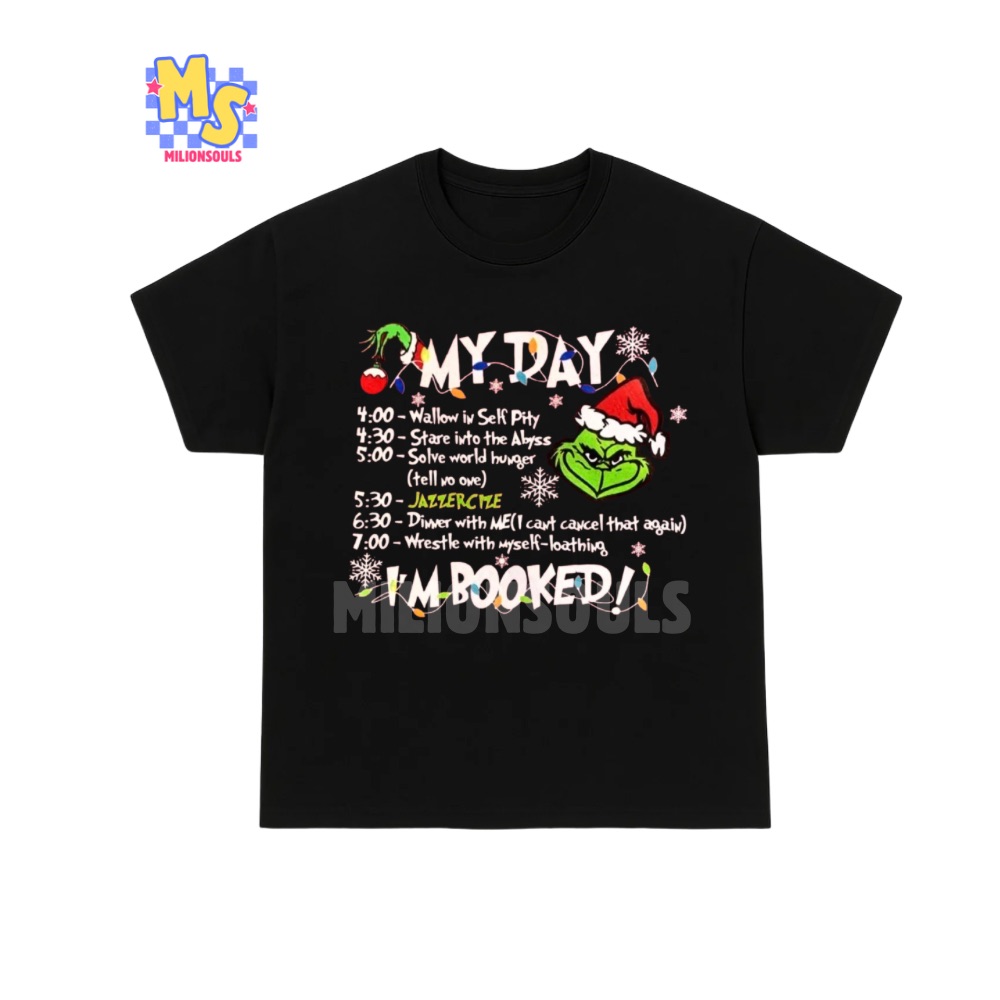 The Grinch I’m Booked Ver 2 Shirt The Grinch I’m Booked Ver 2 Shirt
