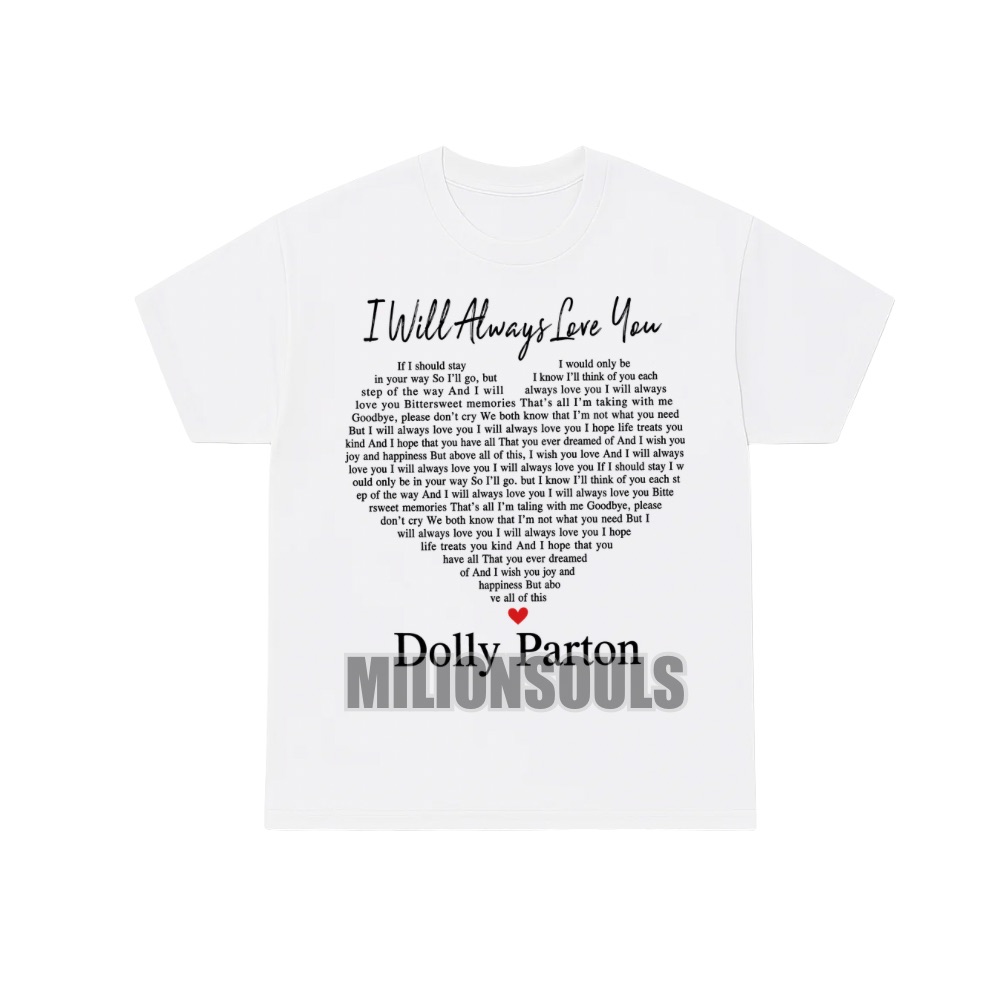 Dolly Parton I Will Always Love You Shirt Dolly Parton I Will Always Love You Shirt