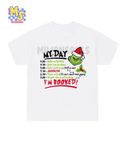 The Grinch I’m Booked Shirt