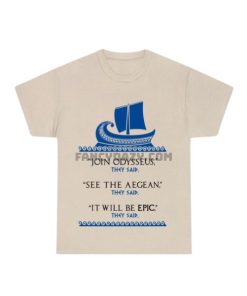 EPIC The Musical Join Odysseus Shirt