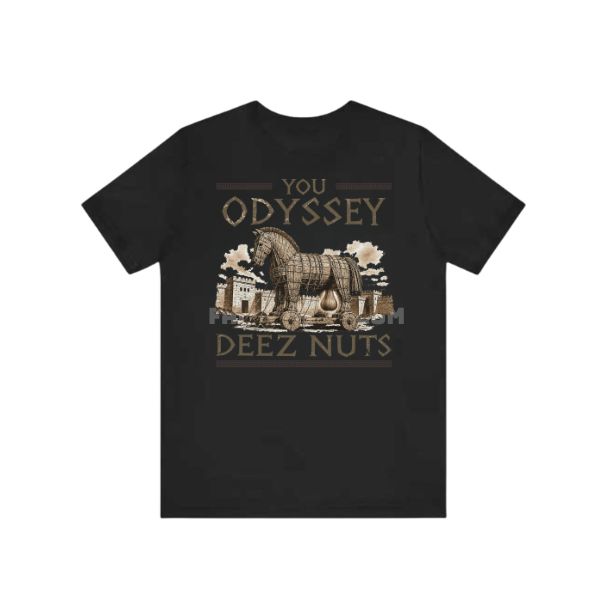 EPIC The Musical You Odyssey Deez Nuts Shirt EPIC The Musical You Odyssey Deez Nuts Shirt