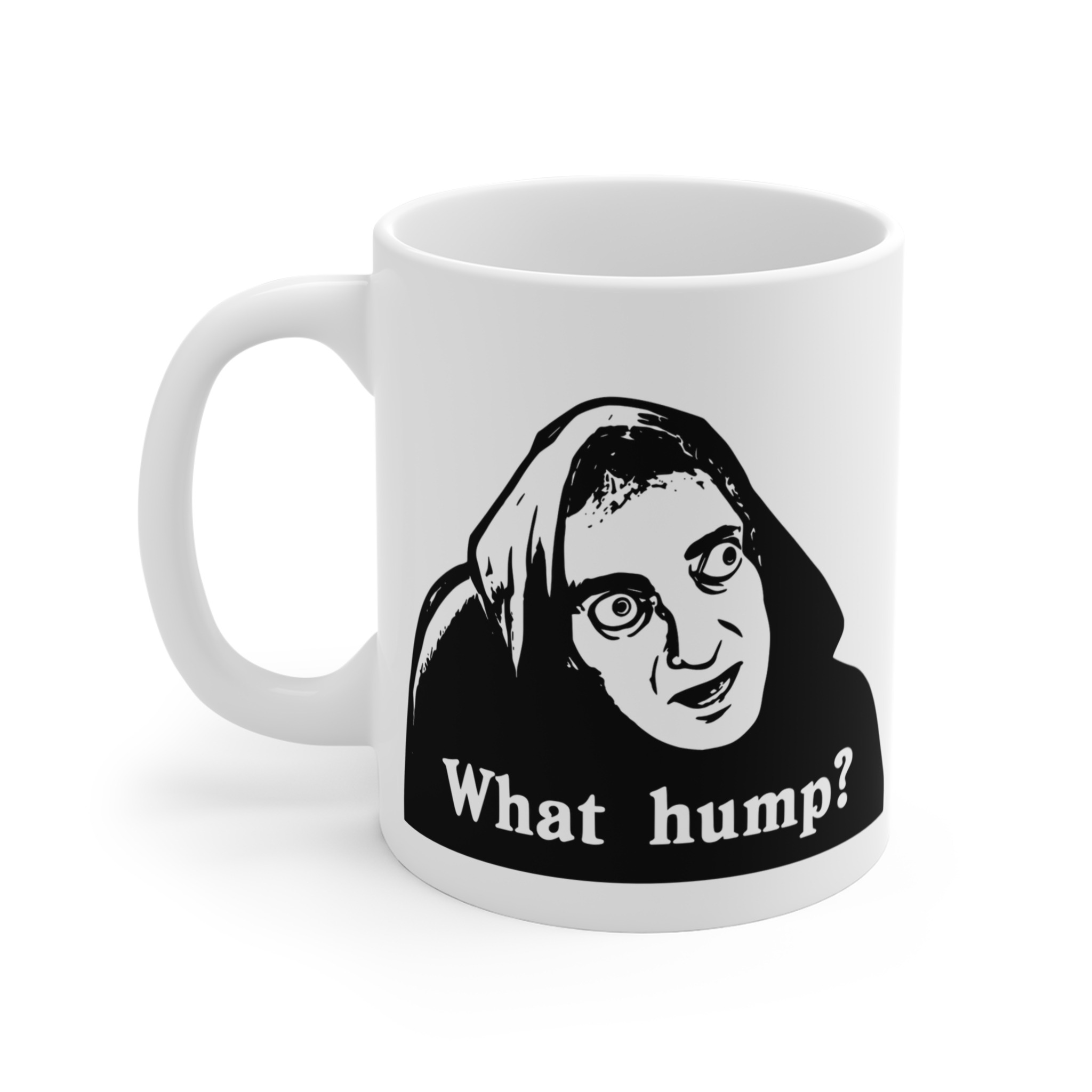 Young Frankenstein What Hump Mug Young Frankenstein What Hump Mug