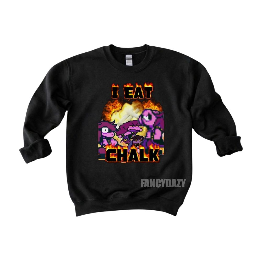 Deltarune Funny Meme I Eat Chalk Shirt Deltarune Funny Meme I Eat Chalk Shirt