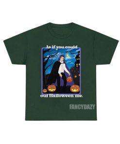 Twilight Meme As If You Could Out Halloween Me Shirt