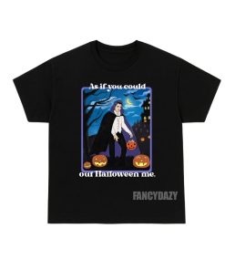 Twilight Meme As If You Could Out Halloween Me Shirt