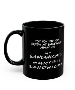 Friends Movie My Sandwich Mug