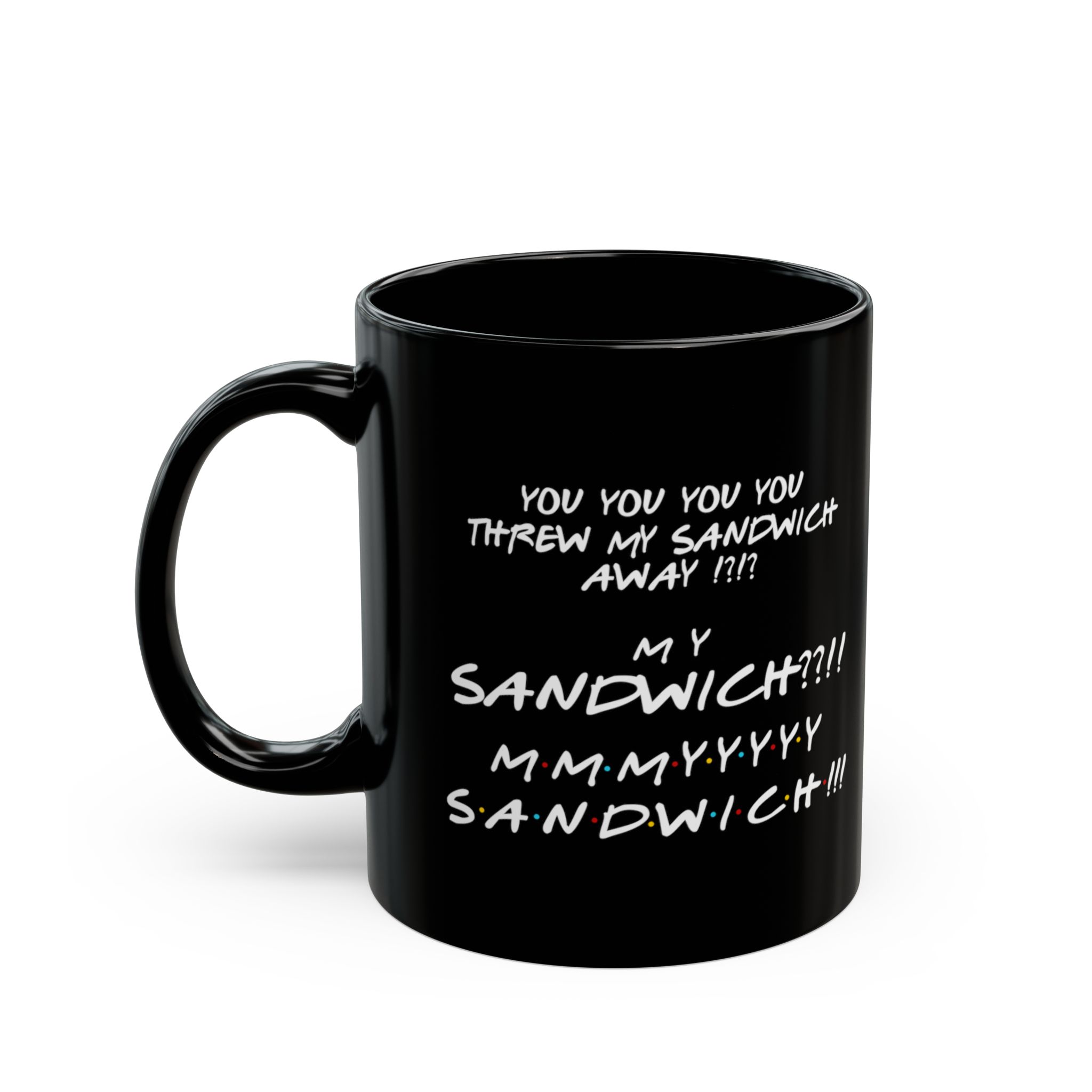 Friends Movie My Sandwich Mug Friends Movie My Sandwich Mug