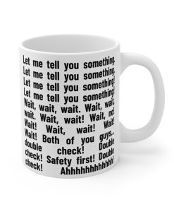 Let Me Tell You Something Mug