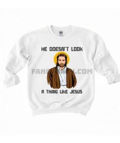 Star War He Doesn’t Look A Thing Like Jesus Shirt